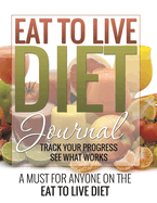 Eat to Live Diet Journal