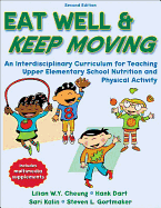 Eat Well & Keep Moving: An Interdisciplinary Curriculum for Teaching Upper Elementary School Nutritiion & Physical Activity (Book with CD-ROM)
