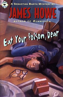 Eat Your Poison, Dear - Howe, James