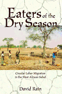 Eaters of the Dry Season: Circular Labor Migration in the West African Sahel