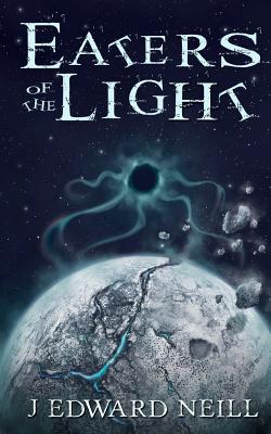 Eaters of the Light - Neill, J Edward