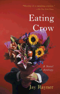 Eating Crow: A Novel of Apology