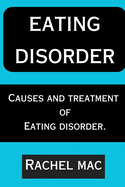 Eating Disorder: Causes and Treatment of Eating Disorder