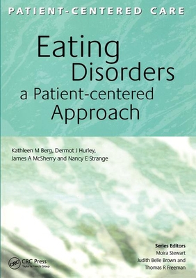 Eating Disorders: A Patient-Centered Approach - Berg, Kathleen M, and Dermot, J Hurley, and McSherry, James A