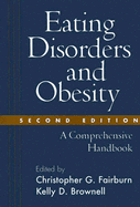 Eating Disorders and Obesity, Second Edition: A Comprehensive Handbook