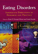 Eating Disorders: Innovative Directions in Research and Practice - Striegel-Moore, Ruth, and Smolak, Linda, Ph.D.