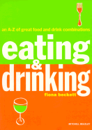 Eating & Drinking: An A-Z of Great Food and Drink Combinations