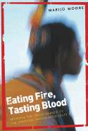 Eating Fire, Tasting Blood: Breaking the Great Silence of the American Indian Holocaust