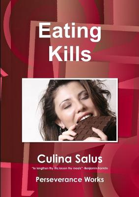 Eating kills - Salus, Culina