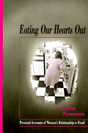 Eating Our Hearts Out: Women and Food