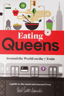 Eating Queens: Around the World on the 7 Train