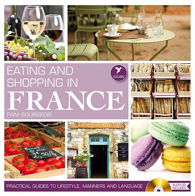 Eating & Shopping in France - Bourgeois, Pam