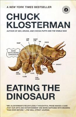Eating the Dinosaur - Klosterman, Chuck