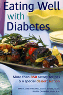 Eating Well with Diabetes: More Than 350 Savory Recipes & a Special Dessert Section