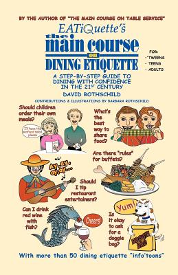 EATiQuette's the Main Course on Dining Etiquette - Rothschild, David