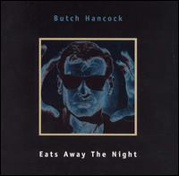 Eats Away the Night - Butch Hancock