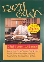 Eazy Cookin' With Chef Robert: Favorite Asian Dishes