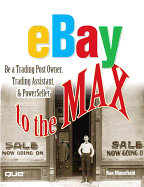 eBay to the Max: Own a Trading Post, Be a Trading Assistant & Powerseller