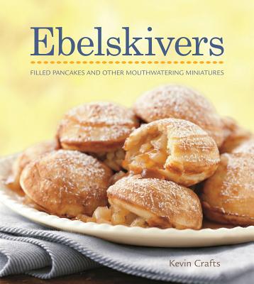 Ebelskivers Cookbook - Crafts, Kevin