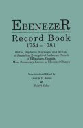 Ebenezer Record Book, 1754-1781. Births, Baptisms, Marriages and Burials of Jerusalem Evangelical Lutheran Church of Effingham, Georgia, More Commonly