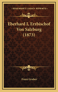Eberhard I, Erzbischof Von Salzburg (1873)