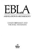 Ebla: A Revelation in Archeology - Bermant, Chaim, and Weitzman, Michael