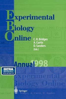 Ebo: Experimental Biology Online Annual 1998 - Bridges, Christopher R (Editor), and Sanders, Dale (Editor), and Curtis, Adam (Editor)