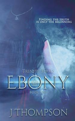 Ebony - Thompson, J, and Farrant, Stephanie (Editor), and Shed, The Graphics (Cover design by)