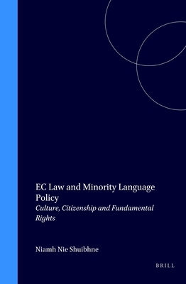 EC Law and Minority Language Policy: Culture, Citizenship and Fundamental Rights - Nic Shuibhne, Niamh