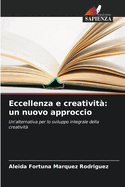 Eccellenza e creativit?: un nuovo approccio