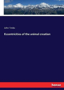 Eccentricities of the animal creation