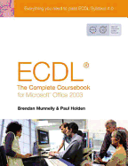 ECDL 4: The Complete Coursebook for Office 2003 - Munnelly, Brendan (Editor), and Holden, Paul