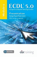 ECDL Syllabus 5.0 Module 6 Presentation Using PowerPoint 2003