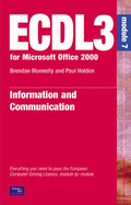 ECDL3 for Microsoft Office 2000. Module 7, Information and communication - Munnelly, Brendan, and Holden, Paul