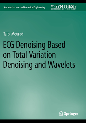 ECG Denoising Based on Total Variation Denoising and Wavelets - Mourad, Talbi