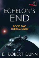 Echelon's End, Book Two: Sidereal Quest