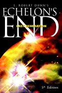 Echelon's End: The Last Generation