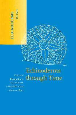 Echinoderms Through Time - David, Bruno, and Guille, Alain, and Feral, Jean-Pierre