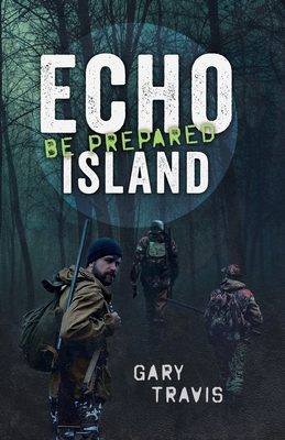 Echo Island: Be Prepared - Larson, David S (Editor), and Travis, Gary