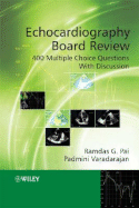 Echocardiography Board Review: 400 Multiple Choice Questions with Discussion - Pai, Ramdas, and Varadarajan, Padmini