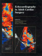 Echocardiography in Adult Cardiac Surgery - Izzat, Mohammad Bashar (Editor), and Sanderson, John E, Professor (Editor), and St John Sutton, Martin G (Editor)