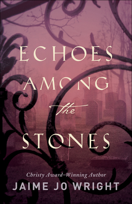 Echoes Among the Stones - Wright, Jaime Jo