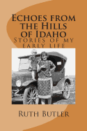Echoes from the Hills of Idaho - Butler, Ruth, Professor