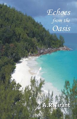 Echoes from the Oasis - Tirant, Anna Rosie, and Moran, Margaret (Editor), and Moran, Pat (Editor)