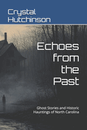 Echoes from the Past: Ghost Stories and Historic Hauntings of North Carolina