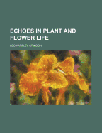 Echoes in Plant and Flower Life