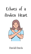 Echoes of a Broken Heart