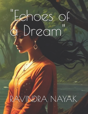 "Echoes of a Dream" - Nayak, Ravindra Kumar