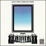 Echoes of a Friend - McCoy Tyner