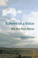 Echoes of a Voice: We Are Not Alone